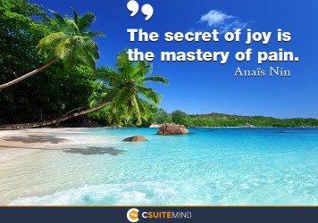 the-secret-of-joy-is-the-mastery-of-pain