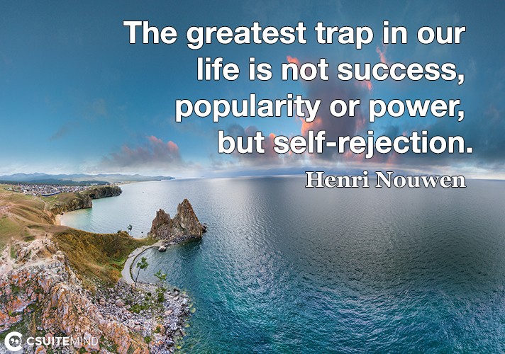 the-greatest-trap-in-our-life-is-not-success-popularity-or