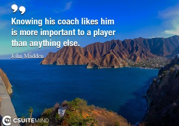 knowing-his-coach-likes-him-is-more-important-to-a-player-th
