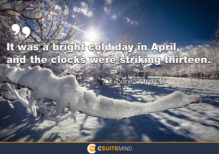 it-was-a-bright-cold-day-in-april-and-the-clocks-were-stri