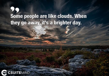 some-people-are-like-clouds-when-they-go-away-its-a-brigh