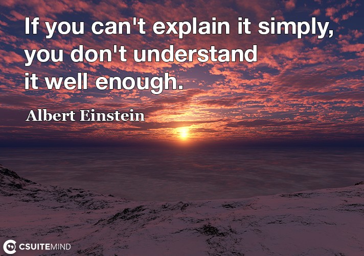 if-you-cant-explain-it-simply-you-dont-understand-it-well