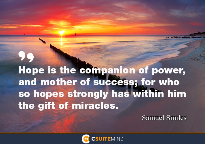 hope-is-the-companion-of-power-and-mother-of-success-for-w