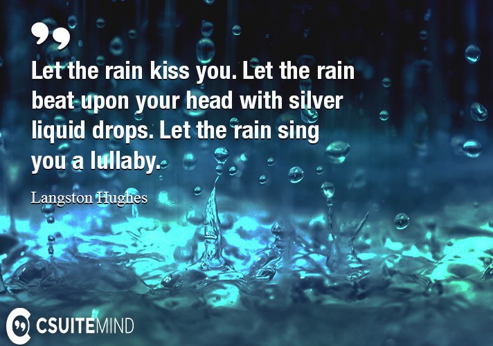 let-the-rain-kiss-you-let-the-rain-beat-upon-your-head-with