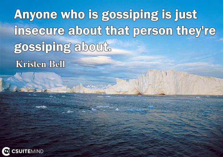 anuone-who-is-gossiping-is-jut-insecure-about-that-person-t