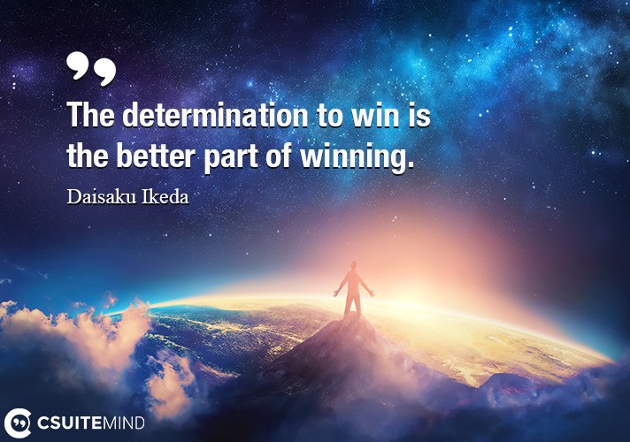 the-determination-to-win-is-the-better-part-of-winning