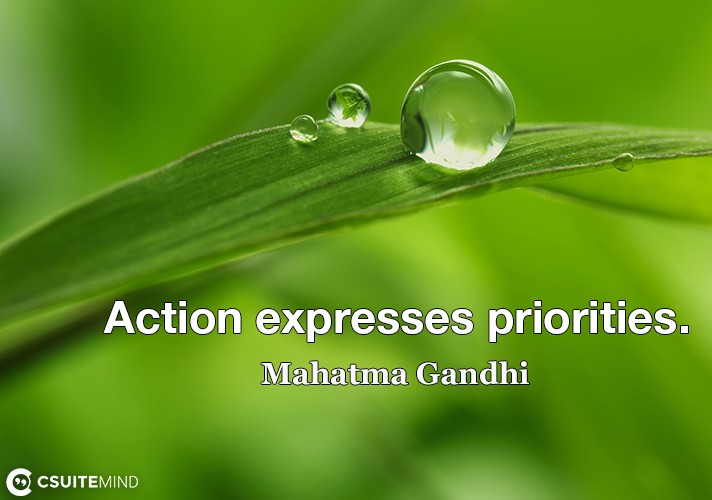 Action expresses priorities.